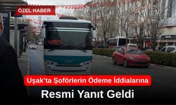 Uşak’ta Şoförlerin Geç Ödeme İddialarına Resmi Yanıt