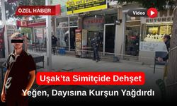 Uşak’ta Simitçide Silahlı Saldırı: Yeğeni, Dayısına Kurşun Yağdırdı