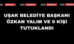 Uşak Belediye Başkanı Özkan Yalım ve 9 kişi tutuklandı