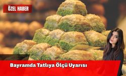Bayramda Tatlıya Ölçü Uyarısı