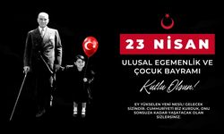23 Nisan Ulusal Egemenlik ve Çocuk Bayramı’nız Kutlu Olsun