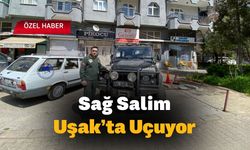 Uşak’ta Sağ Salim Uçuyor