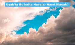 Uşak’ta yağışlar bu hafta da devam ediyor