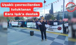 Uşaklı Çevreciler; “Esra Işık halkın vicdanıdır”