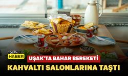 Uşak’ta Bahar Bereketi Kahvaltı Salonlarına Taştı