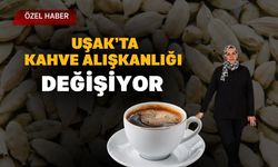 Uşak’ta Kahve Alışkanlığı Değişiyor