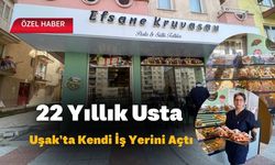 Uşak’ta 22 Yıllık Usta Kendi İş Yerini Açtı