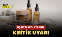 Uşak’ta Nioli Yağına Kritik Uyarı