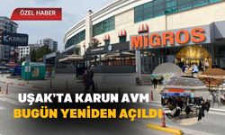 Uşak’ta Karun AVM Bugün Yeniden Açıldı