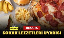 Uşak’ta Sokak Lezzetleri Uyarısı