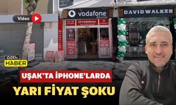 Uşak’ta iPhone’larda Yarı Fiyat Şoku
