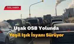 Uşak OSB Yolunda Yeşil Işık İsyanı Sürüyor