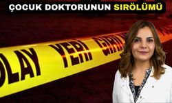 Çocuk Doktoru evinde yaşamını yitirmiş halde bulundu