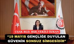 Özkan; “19 Mayıs Gençliğe Duyulan Sonsuz Güvenin Sonsuz Simgesidir”