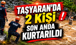 Taşyaran’da 2 Kişi Son Anda Kurtarıldı
