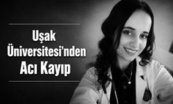 Uşak Üniversitesi’nden Acı Kayıp! Tıp Öğrencisi Hayatını Kaybetti