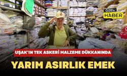 Uşak’ın Tek Askeri Malzeme Dükkanında Yarım Asırlık Emek