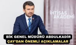 (BİK) Genel Müdürü Abdulkadir Çay’dan Önemli Açıklamalar