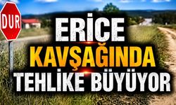 Erice Kavşağında Tehlike Büyüyor