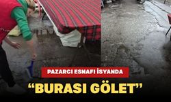 Pazarcı Esnafı İsyanda: “Burası Gölet”