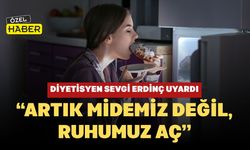 Diyetisyen Sevgi Erdinç Uyardı: “Artık Midemiz Değil, Ruhumuz Aç”