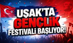 Uşak’ta Gençlik Festivali Başlıyor