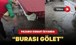 Pazarcı Esnafı İsyanda: “Burası Gölet”