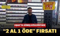 Uşak’ta Güneş Gözlüğü’nde Kampanya: “2 Al 1 Öde” Fırsatı Başladı