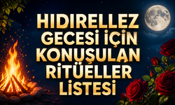 Hıdırellez Gecesi İçin Konuşulan Ritüeller Listesi