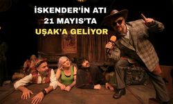 Devlet Tiyatroları “Büyük İskender’in Atı” ile Uşaklı Sanatseverlerle Buluşuyor