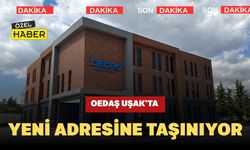 OEDAŞ Uşak’ta Yeni Adresine Taşınıyor