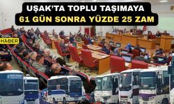 Uşak’ta toplu taşımaya 61 Gün Sonra Yüzde 25 Zam