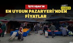 İşte Uşak’ın En Uygun Pazaryeri’nden Fiyatlar