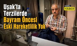 Uşak’ta Terzilerde Bayram Öncesi Eski Hareketlilik Yok
