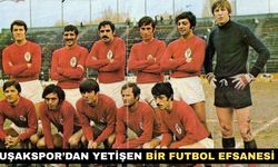 Uşakspor 2. Lig’deyken Milli Takıma Seçilen Futbol Efsanesi