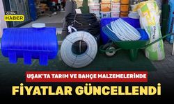 Uşak’ta Tarım ve Bahçe Malzemelerinde Fiyatlar Güncellendi