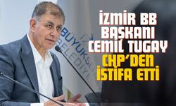 İzmir BB Başkanı Cemil Tugay’dan Kılıçdaroğlu İstifası