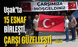 Uşak’ta 15 Esnaf Birleşti, Çarşı Güzelleşti