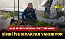 Ayşe Teyze Soğuktan Dert Yanıyordu, Şimdi İse Sıcaktan Yakınıyor
