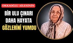 Uşak’ın tanınmış Okkaoğlu Ailesinin son çınarı da devrildi