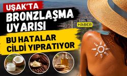 Uşak’ta Bronzlaşma Uyarısı: Bu Hatalar Cildi Yıpratıyor