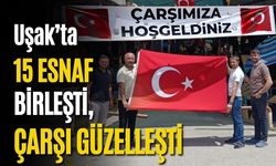 Uşak’ta 15 Esnaf Birleşti, Çarşı Güzelleşti