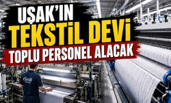 Uşak’ta Tekstil Devi Toplu Personel Alacak