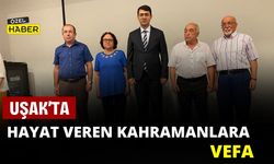 Uşak’ta Hayat Veren Kahramanlara Vefa