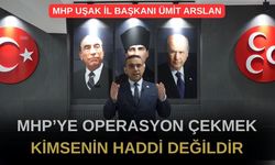 MHP Uşak İl Başkanı Ümit Arslan Çok Sert Çıktı