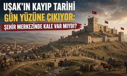 Uşak’ın Kayıp Tarihi Gün Yüzüne Çıkıyor: Şehir Merkezinde Kale Var mıydı?
