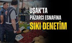 Uşak’ta pazaryerlerine sıkı denetim