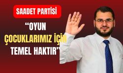 SP Uşak İl Başkanı Acar; “Oyun Çocuklarımız İçin Temel Haktır”