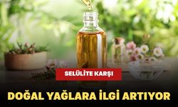 Selülite Karşı Doğal Yağlara İlgi Artıyor