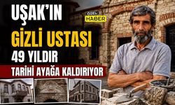 Uşak’ın Gizli Ustası, 49 Yıldır Tarihi Ayağa Kaldırıyor